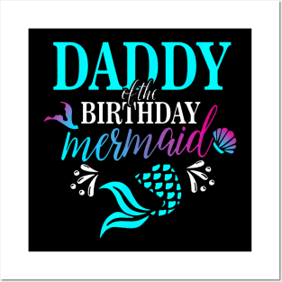 Daddy Of The Birthday Mermaid Matching Family Posters and Art